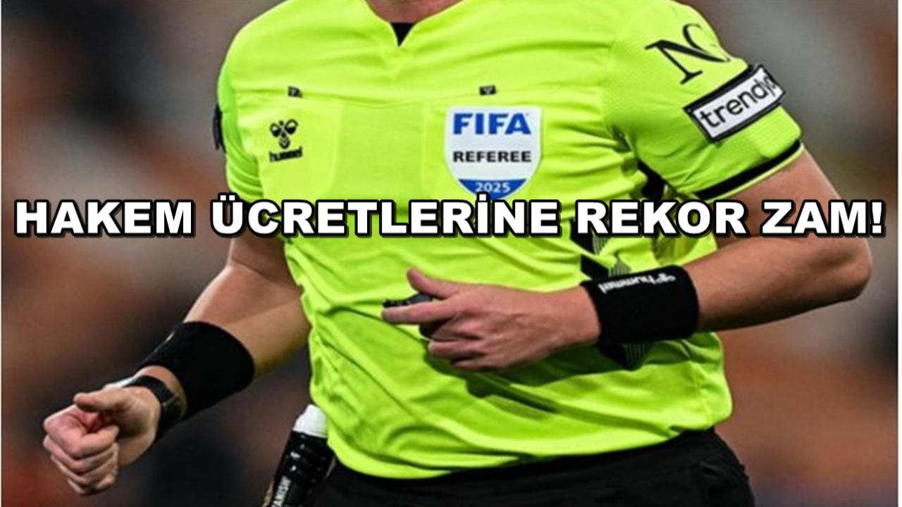 Hakem Ücretlerine Rekor Zam!