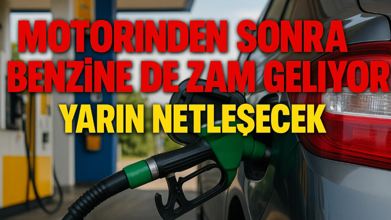 Motorinden Sonra Benzine de Zam Geliyor! Yarın Netleşecek