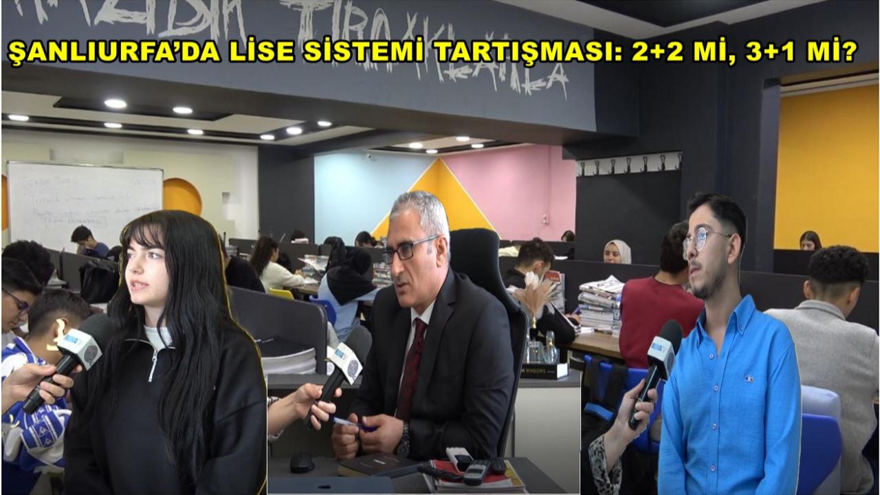 Şanlıurfa’da Lise Sistemi Tartışması: 2+2 Mi, 3+1 Mi?