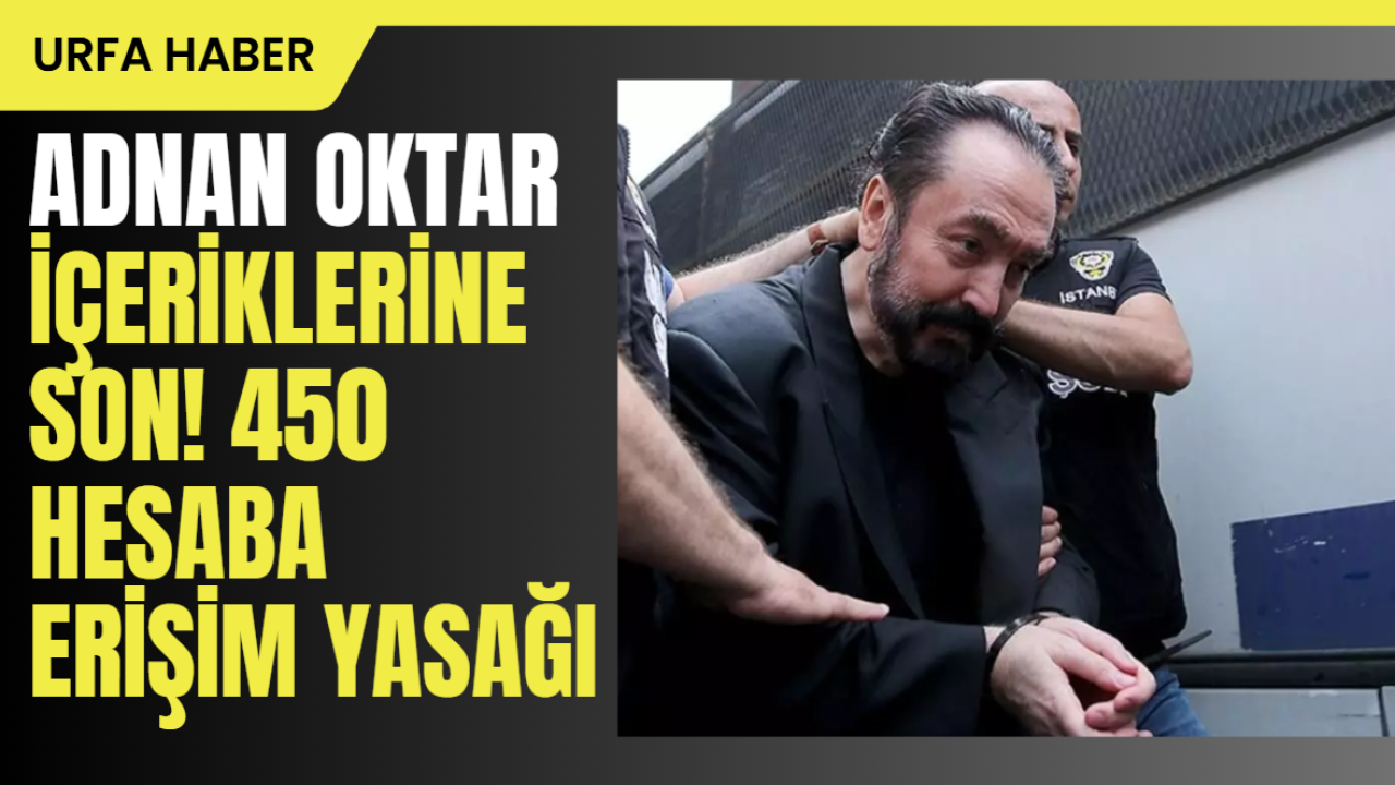 Adnan Oktar İçeriklerine Son! 450 Hesaba Erişim Yasağı