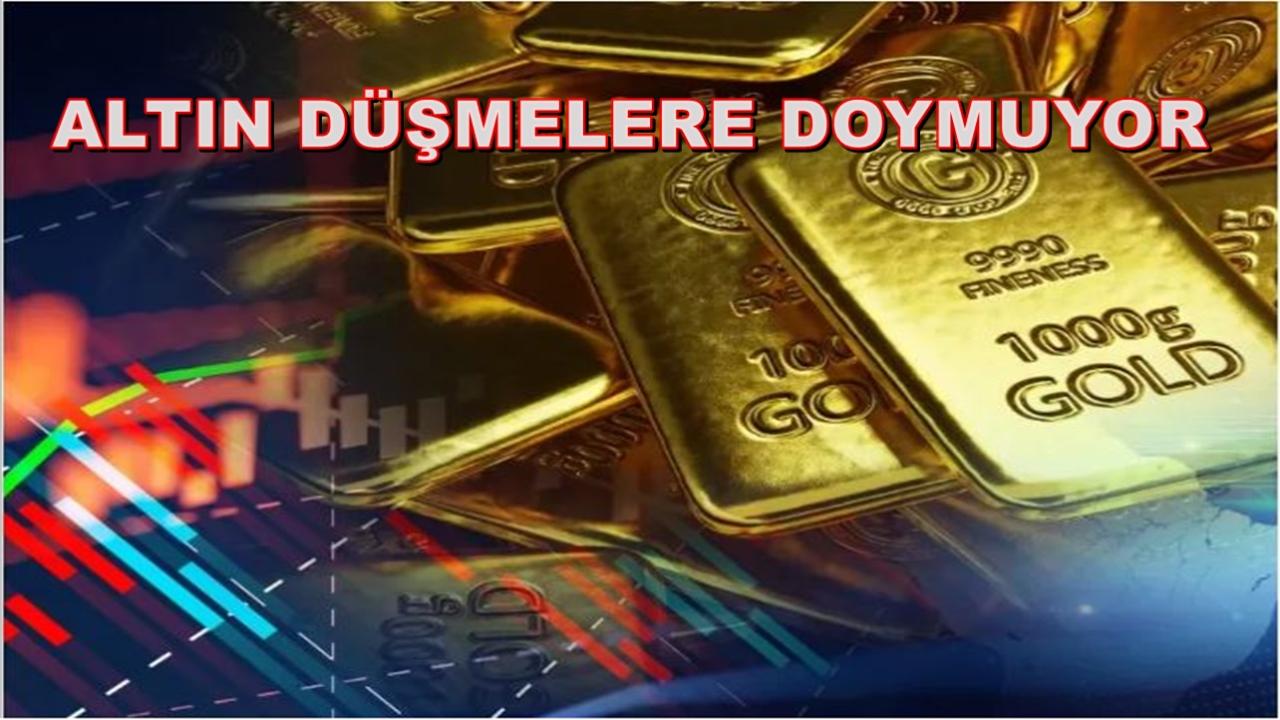 Altın Düşmelere Doymuyor!