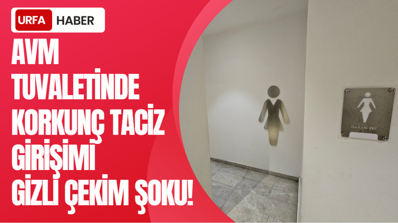 AVM Tuvaletinde Korkunç Taciz Girişimi: Gizli Çekim Şoku!