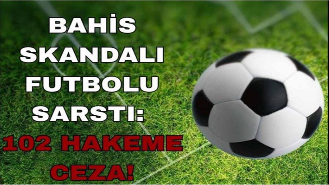 Bahis Skandalı Patladı: 102 Futbolcuya Ceza Yağdı!
