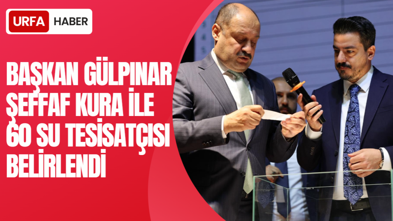 Başkan Gülpınar: “Şeffaf Kura ile 60 Su Tesisatçısı Belirlendi”