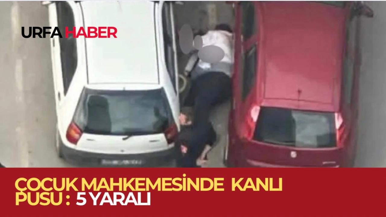 Çocuk Mahkemesinde Kanlı Pusu: 5 Yaralı!