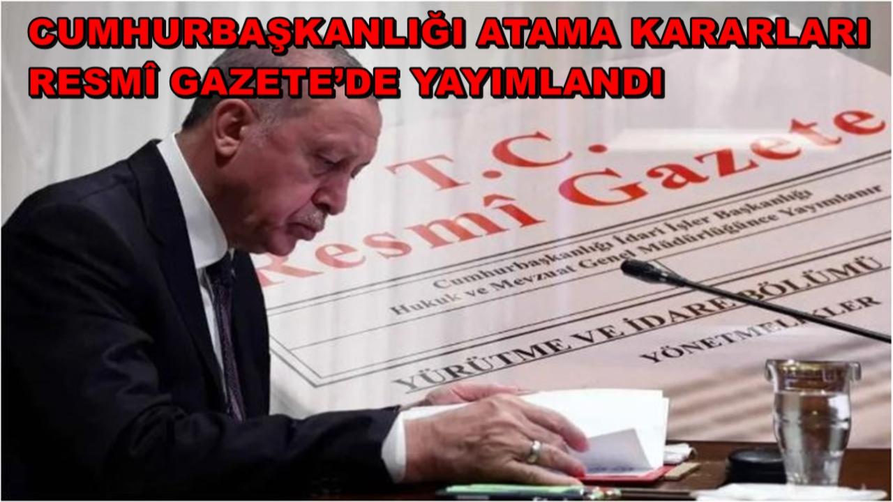 Cumhurbaşkanlığı Atama Kararları Resmî Gazete’de Yayımlandı