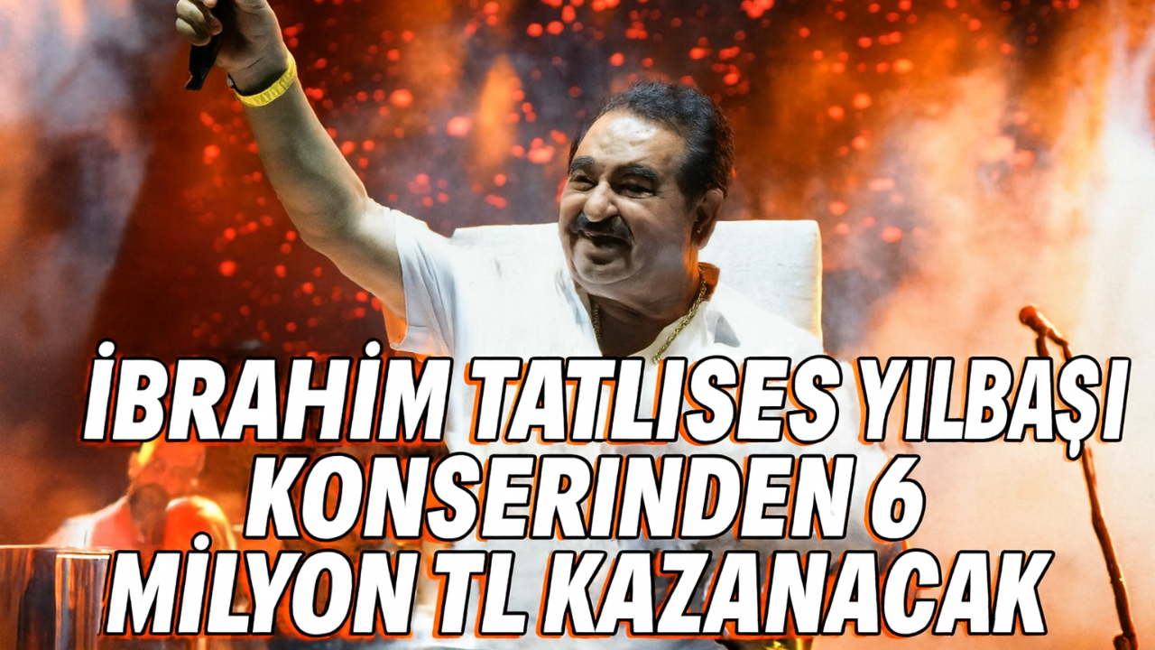 İbrahim Tatlıses Yılbaşı Konserinden 6 Milyon TL Kazanacak!