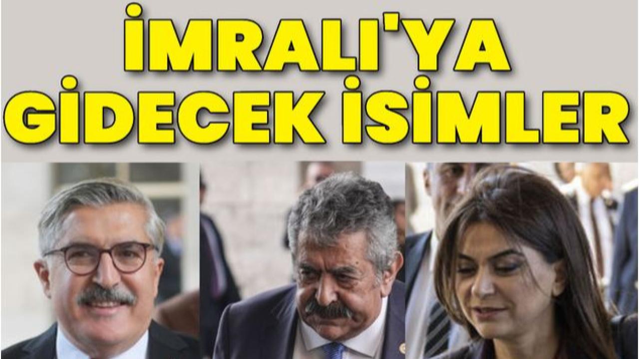 İmralı'ya Gidecek İsimler...