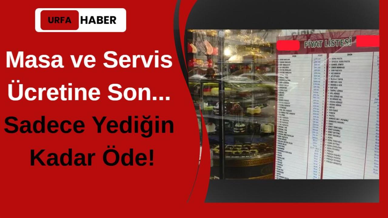 Masa ve Servis Ücretine Son: Sadece Yediğin Kadar Öde!