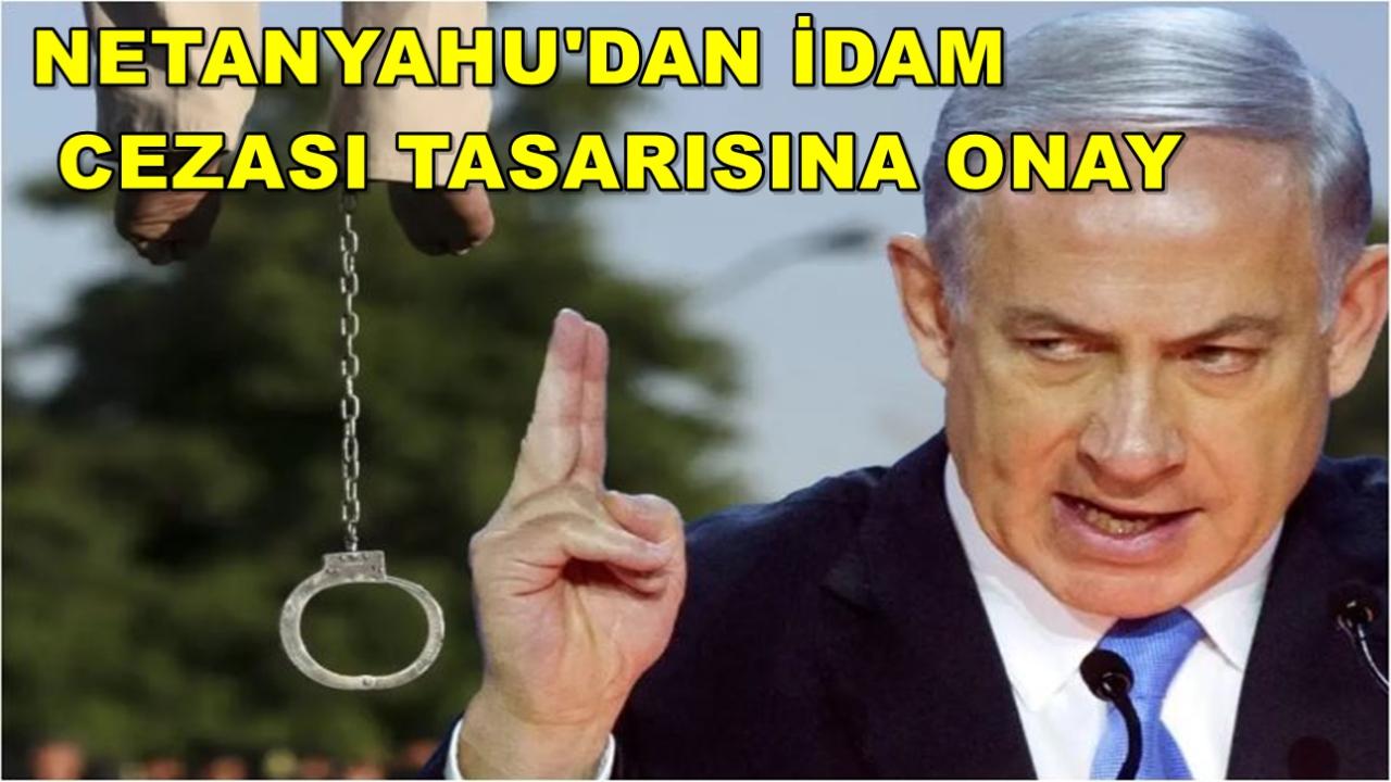 Netanyahu'dan İdam Cezası Tasarısına Onay