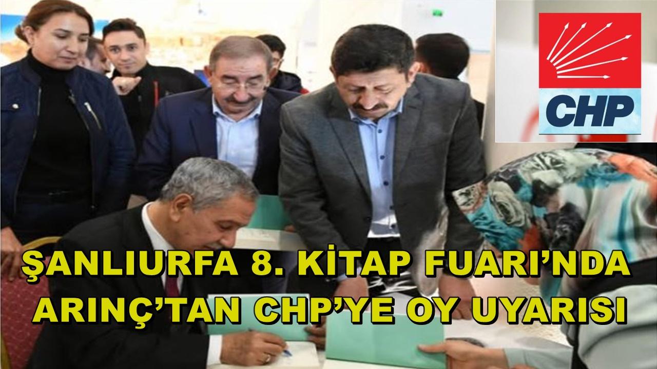 Şanlıurfa 8. Kitap Fuarı’nda Arınç’tan CHP’ye Oy Uyarısı