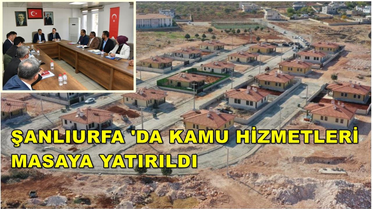 Şanlıurfa 'da Kamu Hizmetleri Masaya Yatırıldı