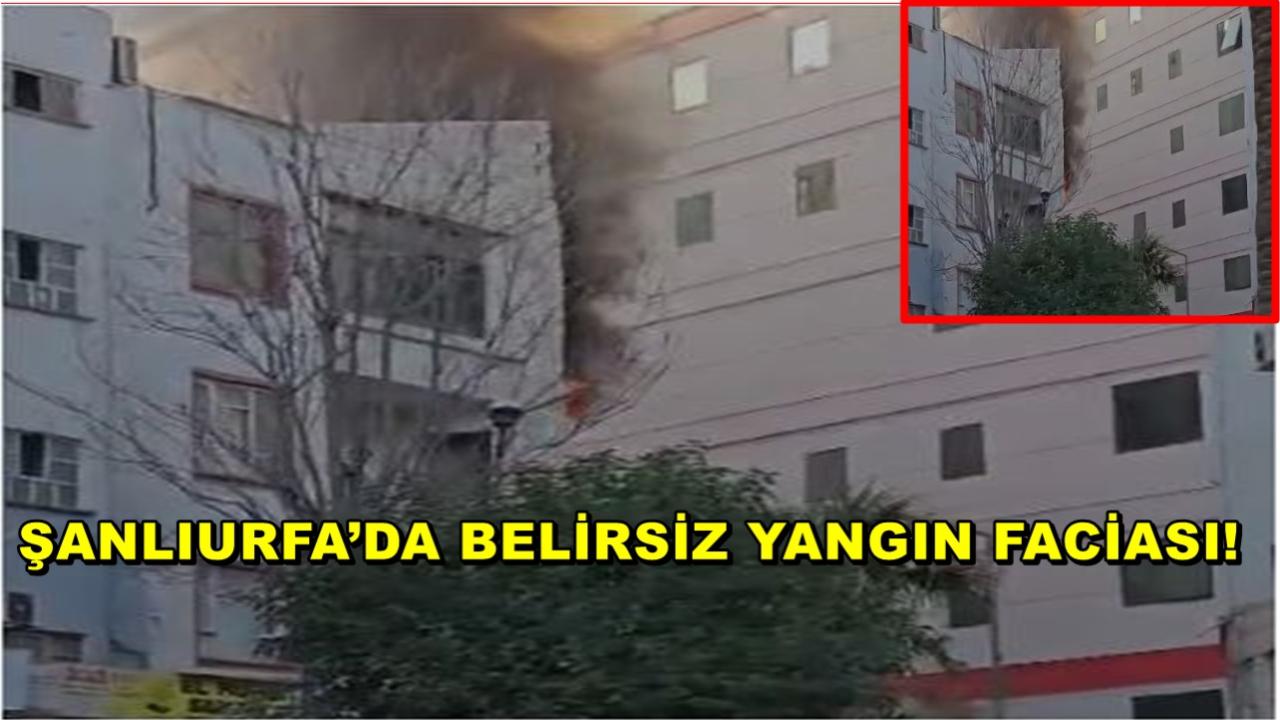 Şanlıurfa’da Belirsiz Yangın Faciası!
