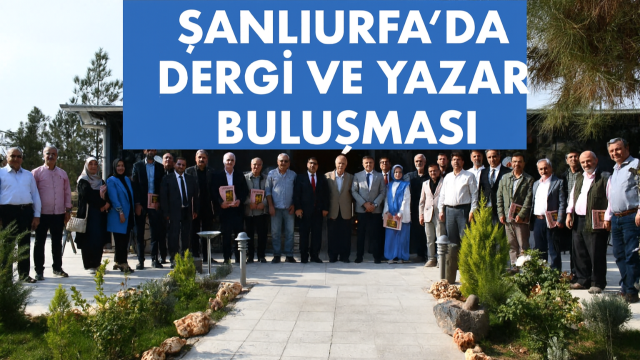 Şanlıurfa’da Dergi ve Yazar Buluşması