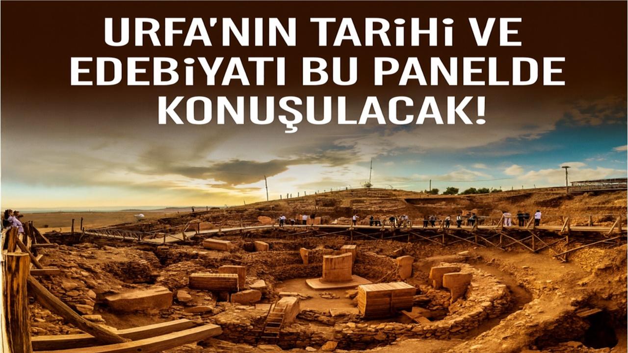 Şanlıurfa’nın Tarihi ve Edebiyatı Bu Panelde Konuşulacak!