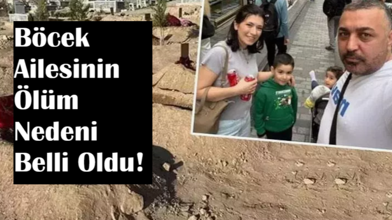 Türkiye'nin Gündemindeydi; Böcek Ailesinin Ölümü Belli Oldu!