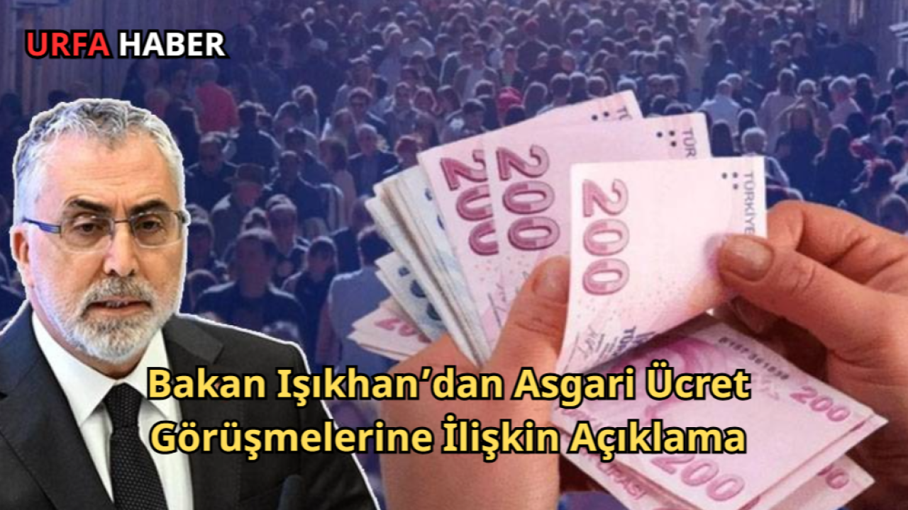 Bakan Işıkhan’dan Asgari Ücret Görüşmelerine İlişkin Açıklama