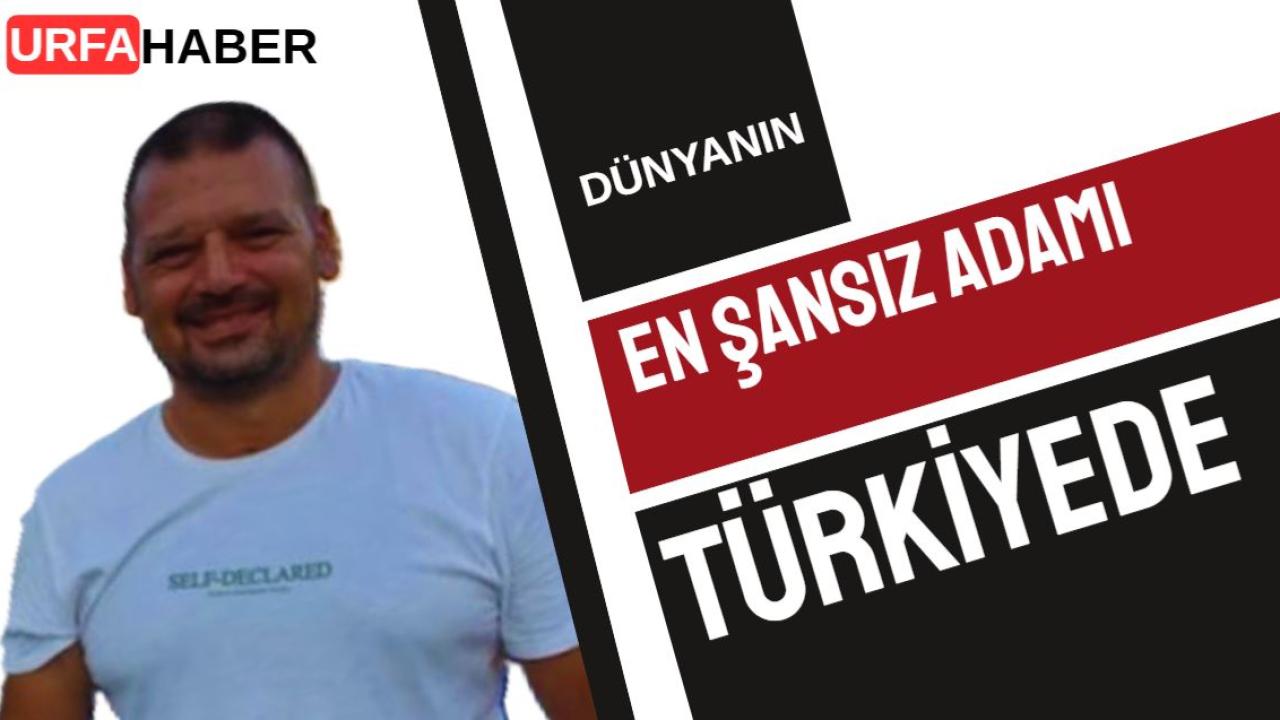 Dünyanın En Şanssız Adamı Türkiye'de Yaşıyor!