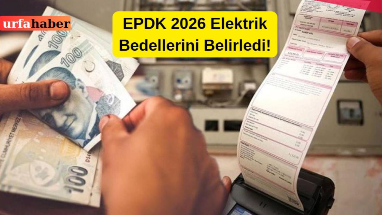 EPDK 2026 Elektrik Bedellerini Belirledi!