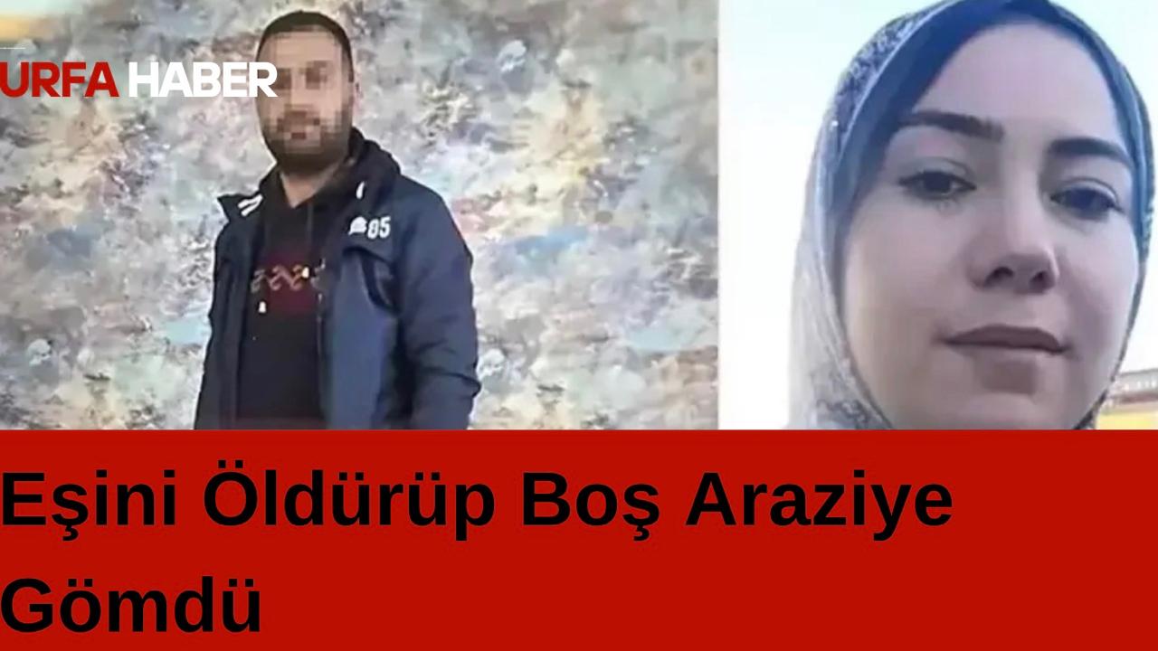 Eşini Öldürüp Boş Araziye Gömdü