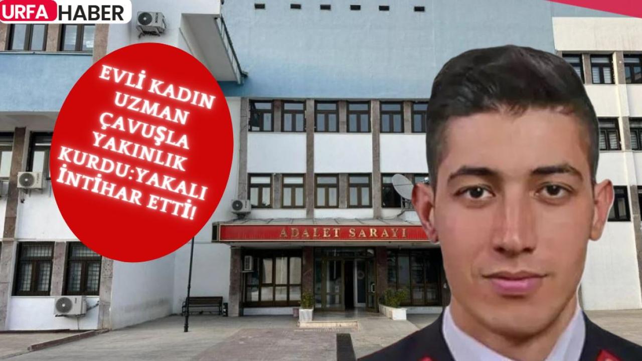 Evli Kadın Uzman Çavuşla Yakınlık Kurdu:Yakalı İntihar Etti!