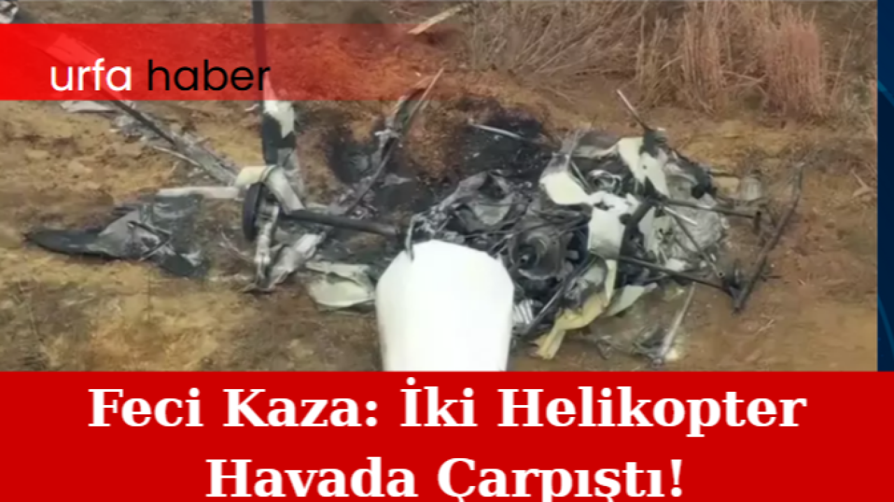 Feci Kaza: İki Helikopter Havada Çarpıştı!