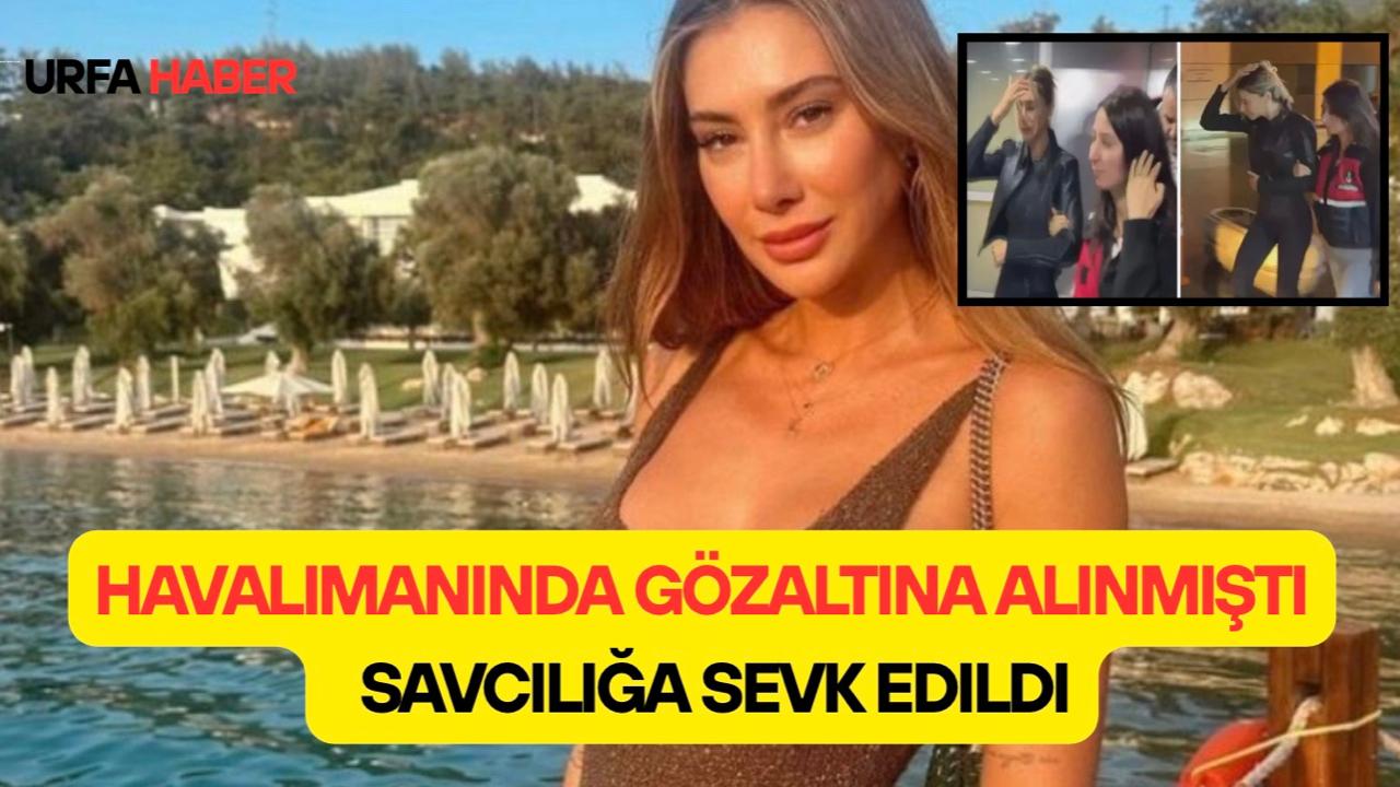 Havalimanında Gözaltına Alınmıştı:  Savcılığa Sevk Edildi