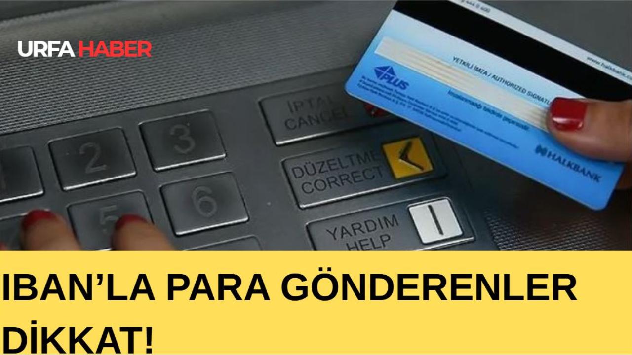 IBAN’la Para Gönderenler Dikkat!