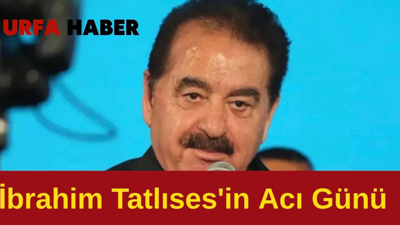 İbrahim Tatlıses'in Acı Günü