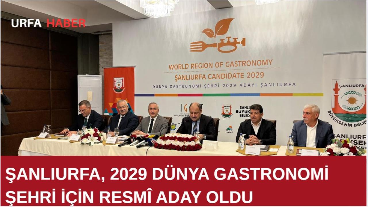 Şanlıurfa, 2029 Dünya Gastronomi Şehri İçin Resmî Aday Oldu