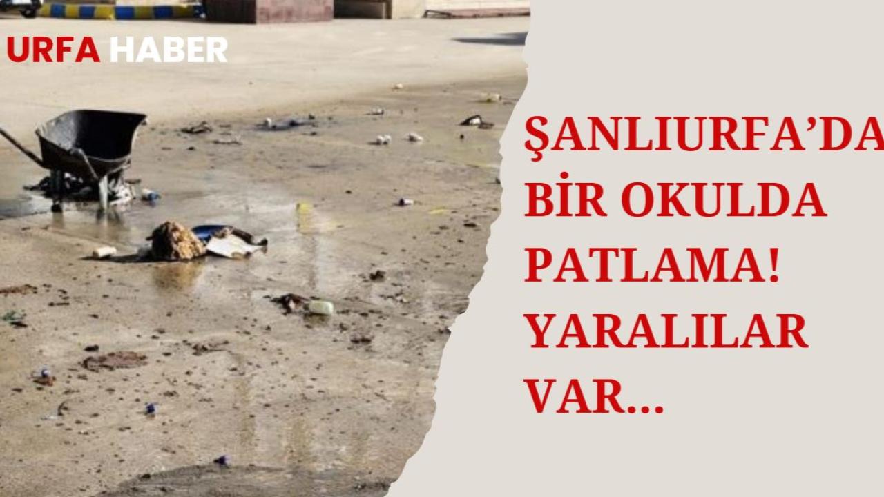 Şanlıurfa’da Bir Okulda Patlama! Yaralılar Var...