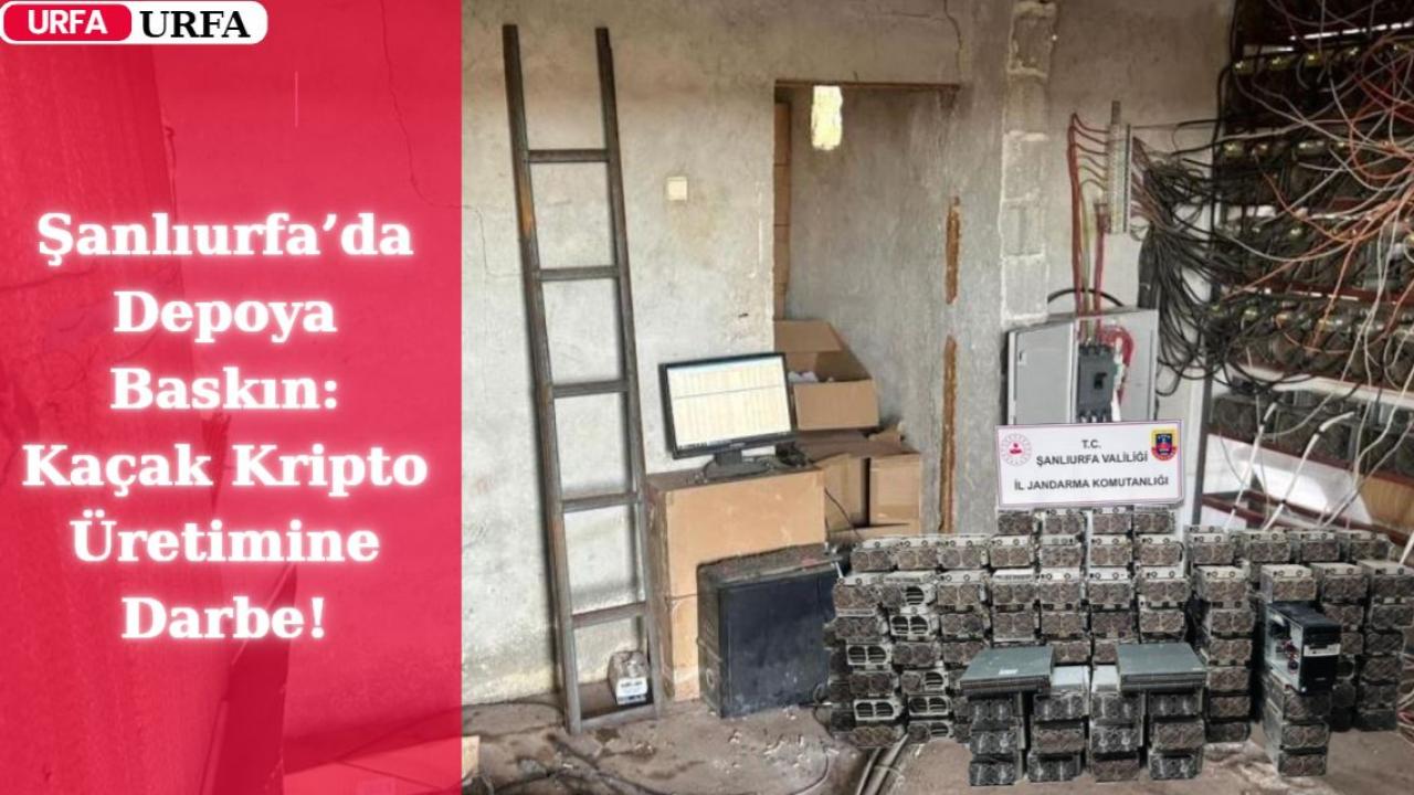 Şanlıurfa’da Depoya Baskın: Kaçak Kripto Üretimine Darbe!