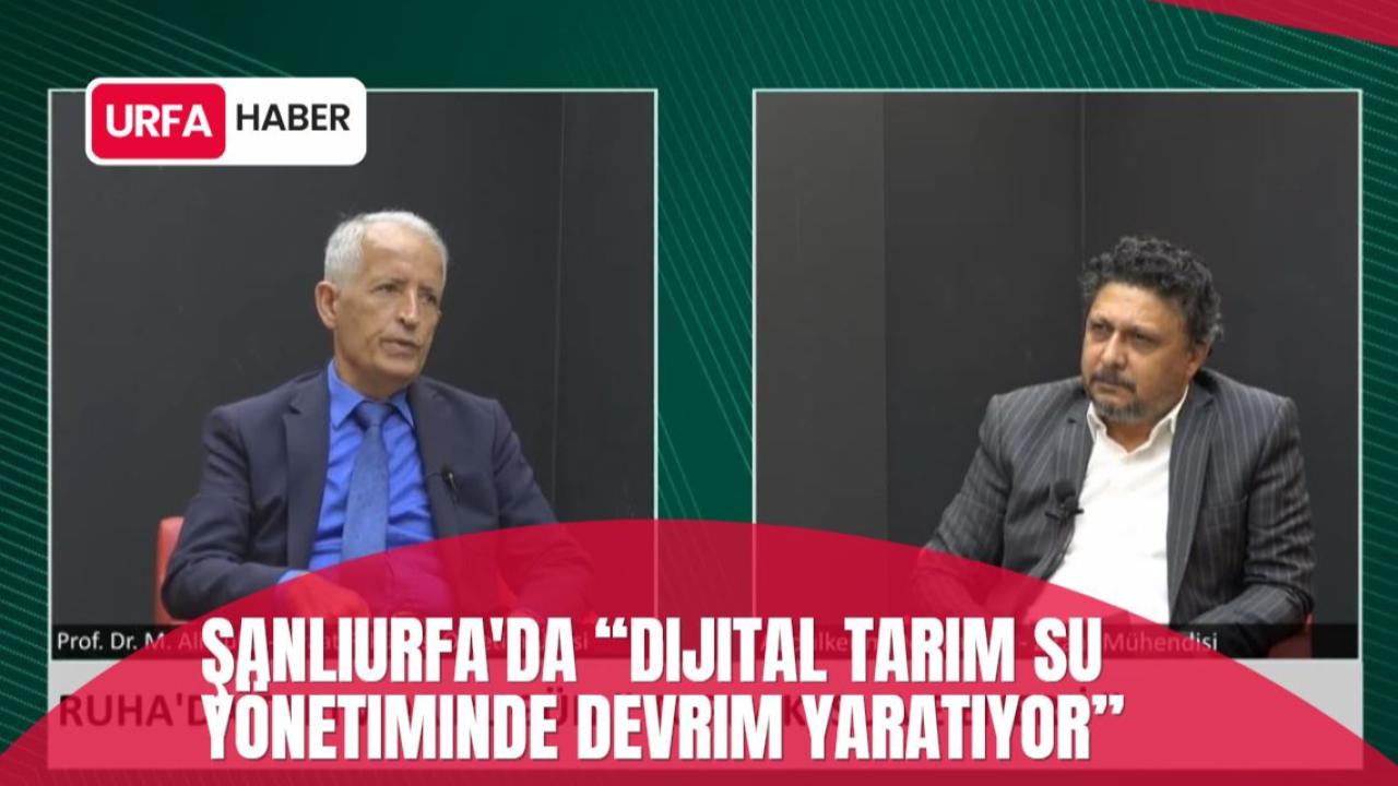 Şanlıurfa'da “Dijital Tarım Su Yönetiminde Devrim Yaratıyor”