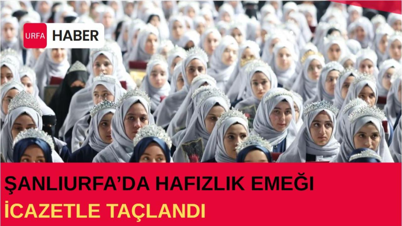 Şanlıurfa’da Hafızlık Emeği İcazetle Taçlandı