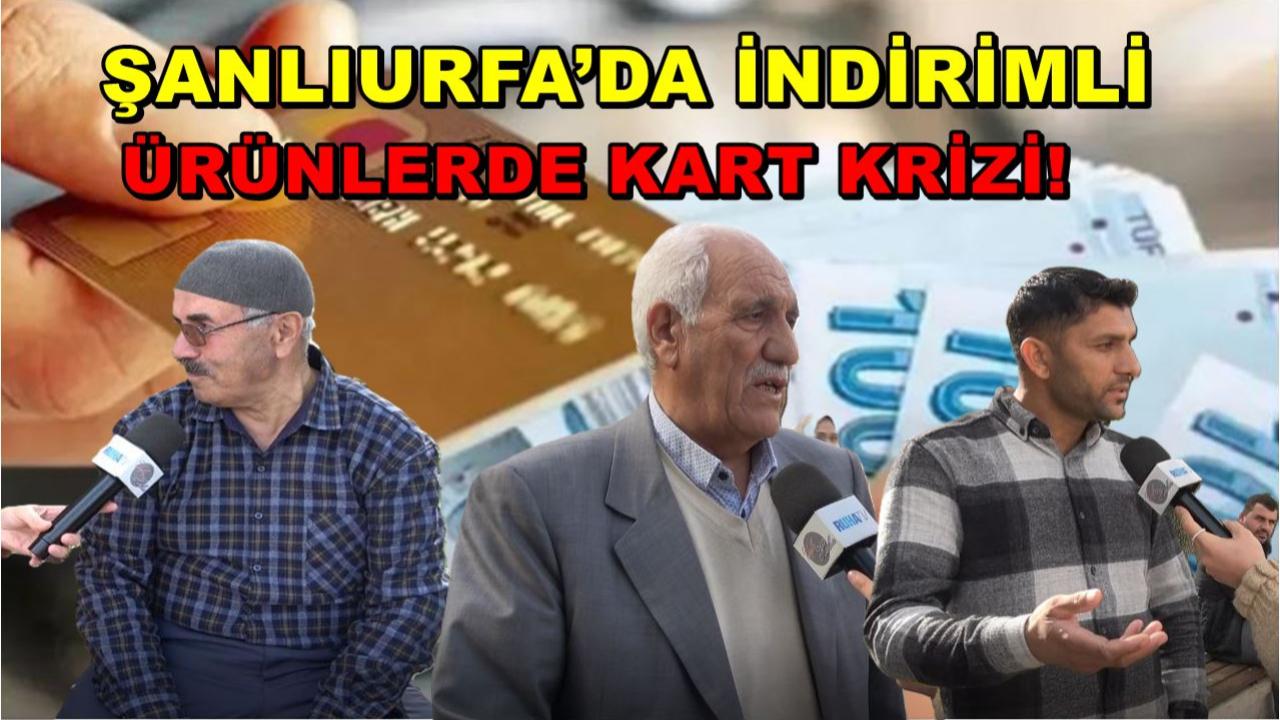 Şanlıurfa’da İndirimli Ürünlerde Kart Krizi!