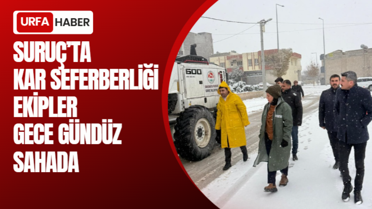 Suruç’ta Kar Seferberliği: Ekipler Gece Gündüz Sahada