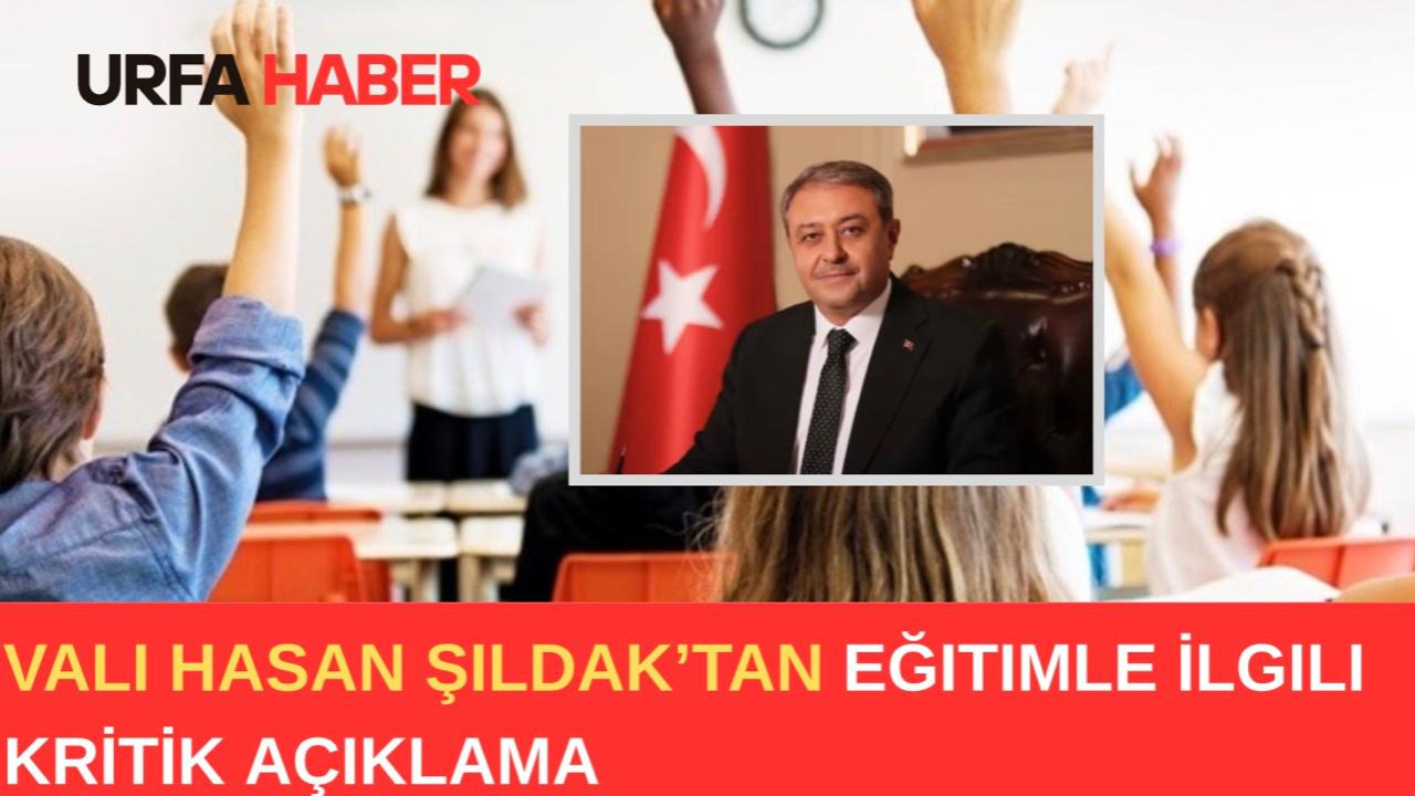 Vali Hasan Şıldak’tan Eğitimle İlgili Kritik Açıklama