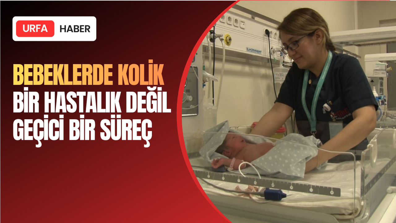 Bebeklerde Kolik Bir Hastalık Değil, Geçici Bir Süreç