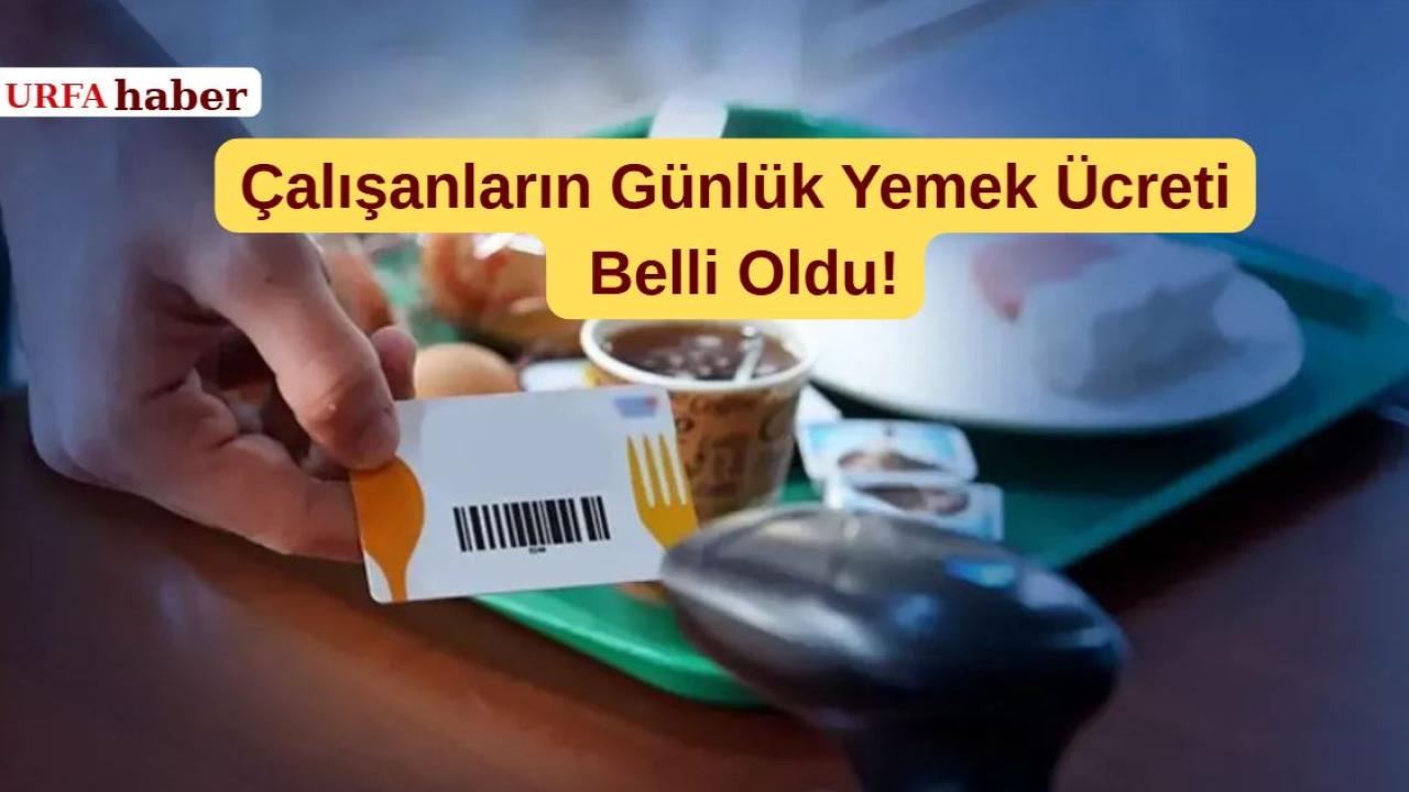 Çalışanların Günlük Yemek Ücreti Belli Oldu!
