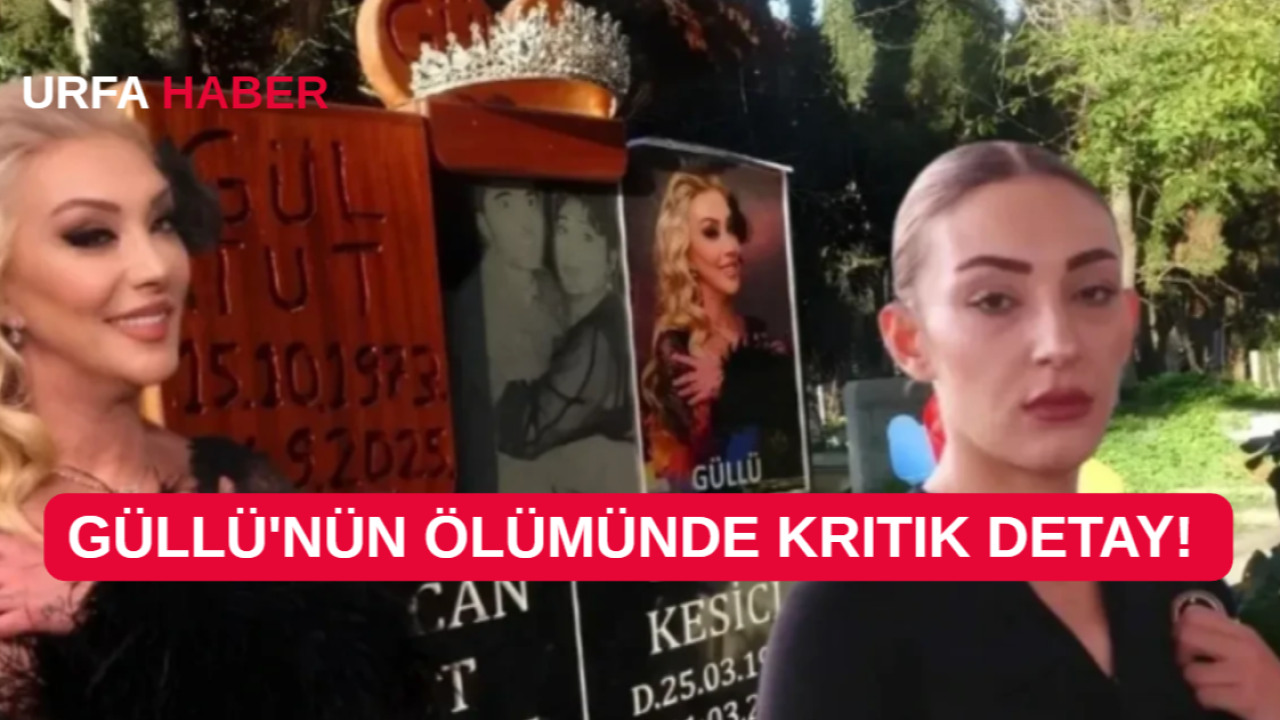 Güllü'nün Ölümünde Kritik Detay!