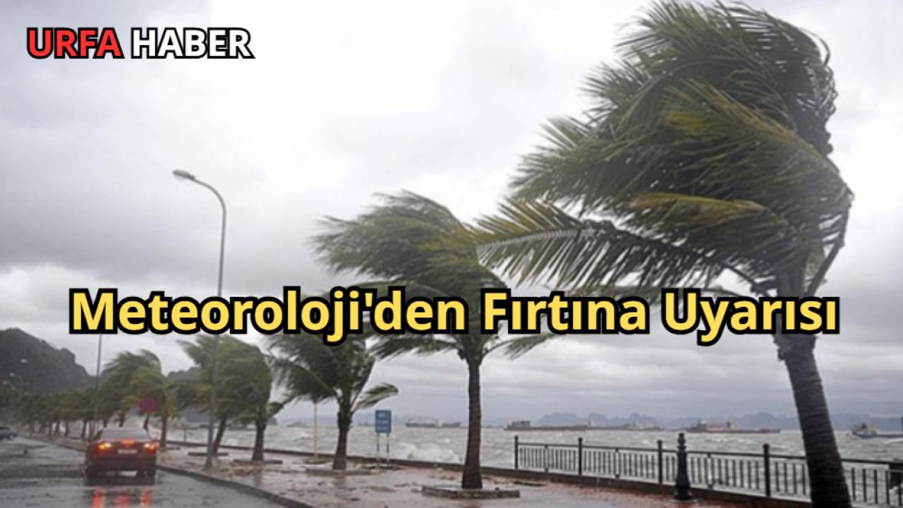 Meteoroloji'den Fırtına Uyarısı