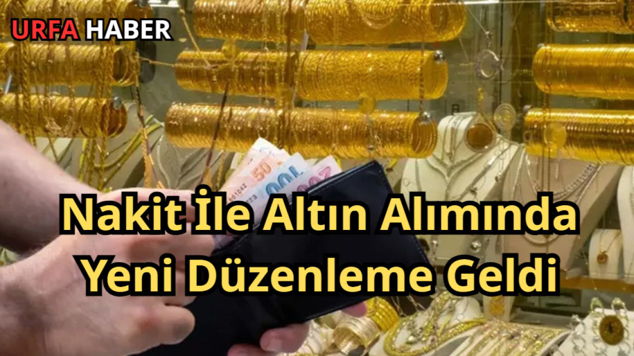 Nakit İle Altın Alımında Yeni Düzenleme Geldi