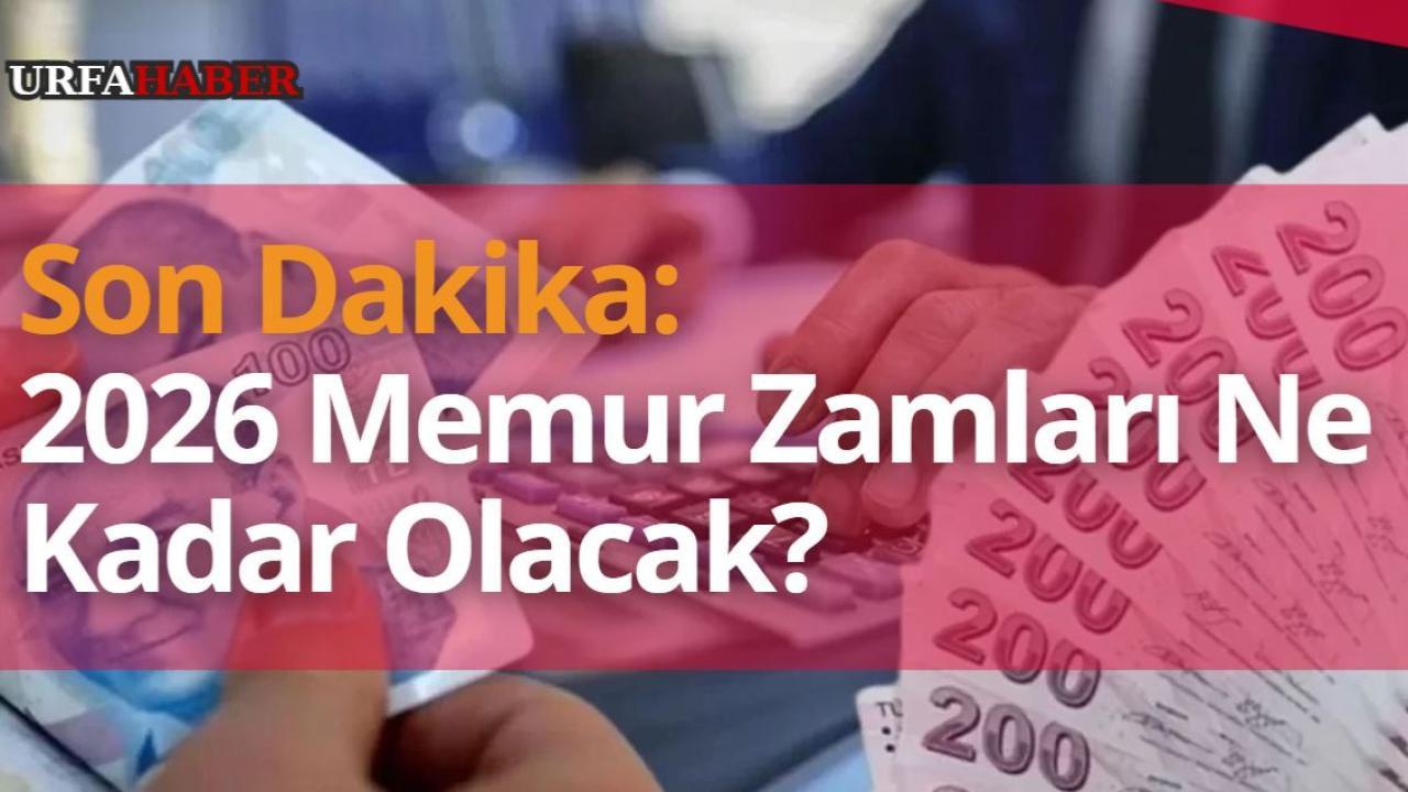 Son Dakika: 2026 Memur Zamları Ne Kadar Olacak?