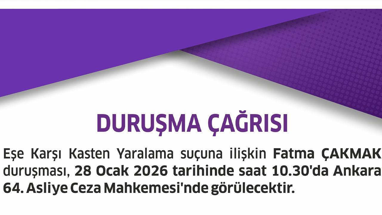 "Eşe karşı kasten yaralama" davası için duruşma çağrısı!