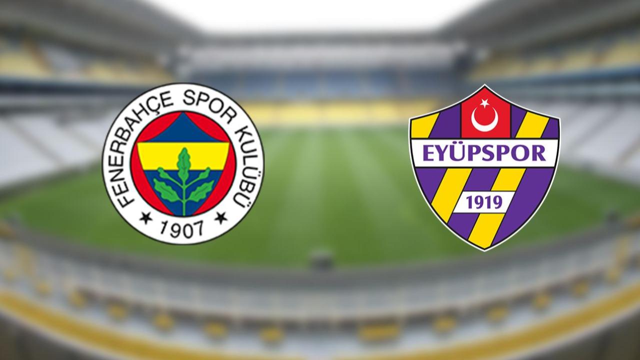 Fenerbahçe-Eyüpspor maçı saat kaçta, hangi kanalda?