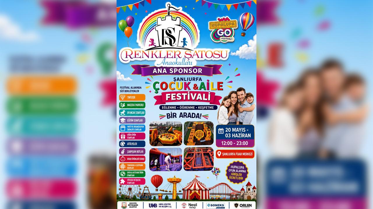 Şanlıurfa'nın en büyük Çocuk ve Aile Festivali başlıyor!