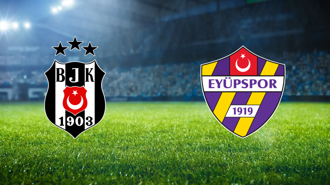 Beşiktaş-Eyüpspor maçı saat kaçta, hangi kanalda?