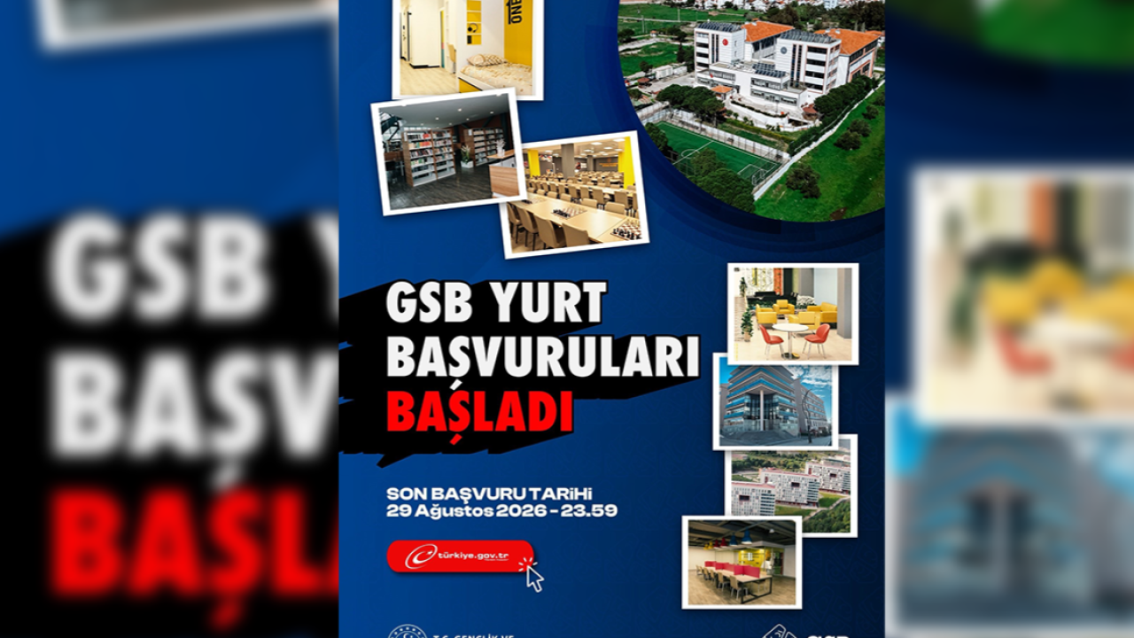 Üniversiteliler dikkat! GSB yurt başvuruları başladı!