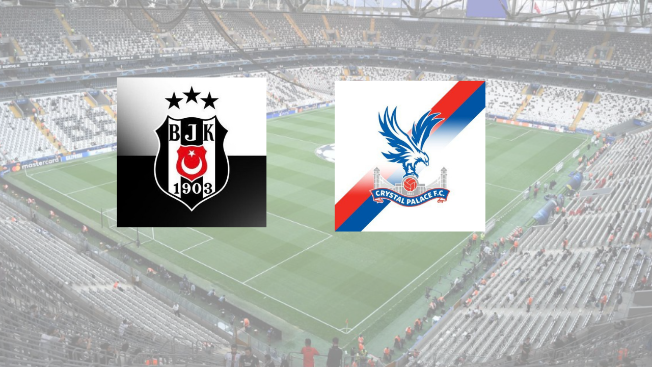 Beşiktaş-Crystal Palace maçı saat kaçta, hangi kanalda?