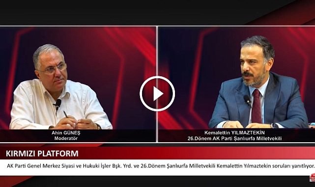 26.DÖNEM AK PARTİ ŞANLIURFA MİLLETVEKİLİ KEMALETTİN YILMAZTEKİN CANLI YAYINDA